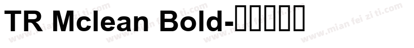 TR Mclean Bold字体转换